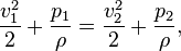 \frac{v_{1}^{2}}{2}+\frac{p_{1}}{\rho}=\frac{v_{2}^{2}}{2}+\frac{p_{2}}{\rho},